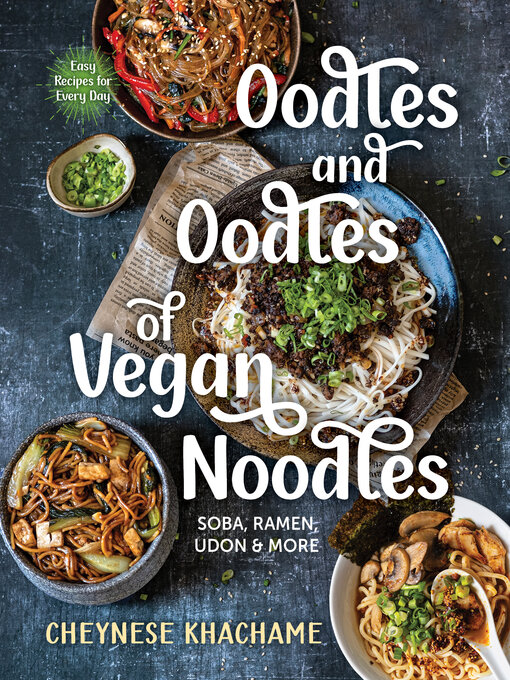 Title details for Oodles and Oodles of Vegan Noodles by Cheynese Khachame - Available